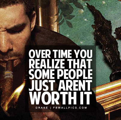 Drake Some People Arent Worth It Quote Facebook picture