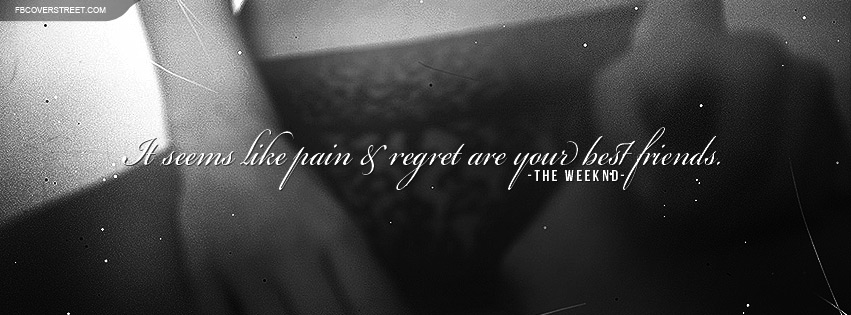 The Weeknd Pain and Regret Quote Facebook cover