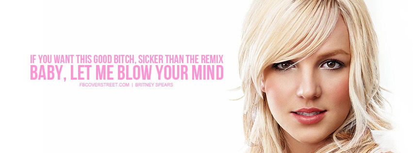 Britney Spears Till The World Ends Quote Facebook cover