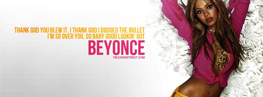 Beyonce Thank God You Blew It Quote Facebook cover