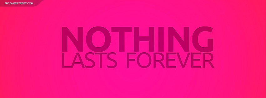 Nothing Lasts Forever Neon Pink Facebook Cover