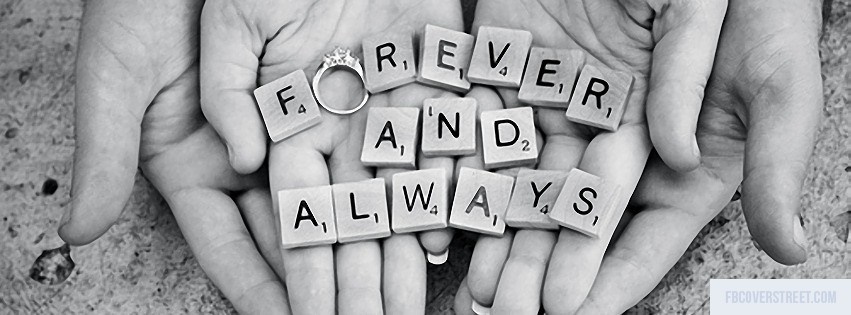 Forever And Always Black and White Facebook cover