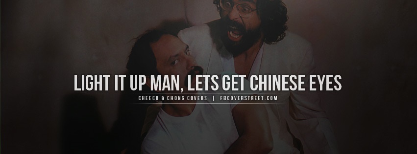 Cheech and Chong Chinese Eyes Quote Facebook cover