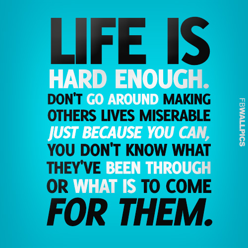 Life Is Hard Enough Life Advice Quote Facebook picture
