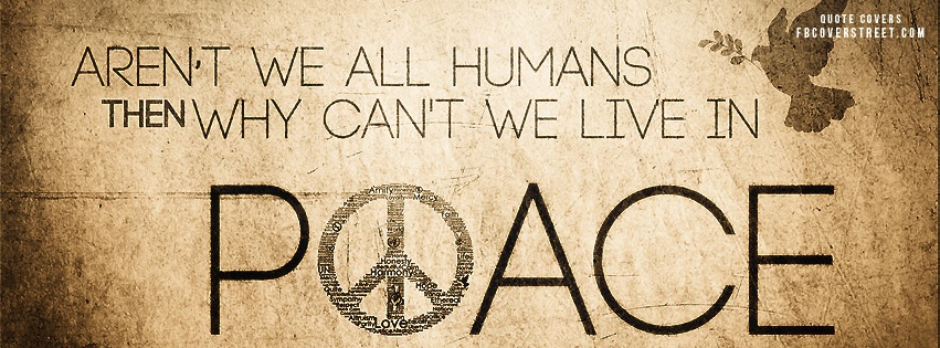 Why Cant We Live In Peace Facebook Cover