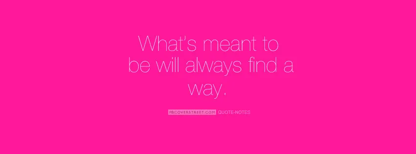 Its to be way find will meant always whats What’s Meant